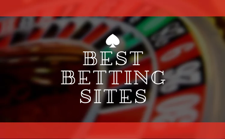 Best Betting Sites: Your Ultimate Guide to Online Betting